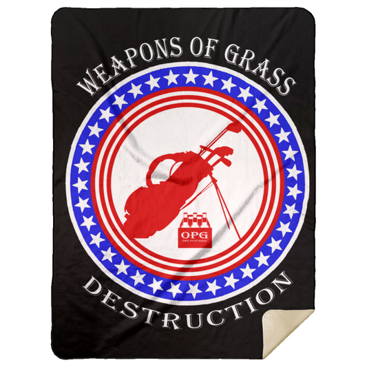 OPG Custom Design #18. Weapons of Grass Destruction. Premium Mink Sherpa Blanket 60x80