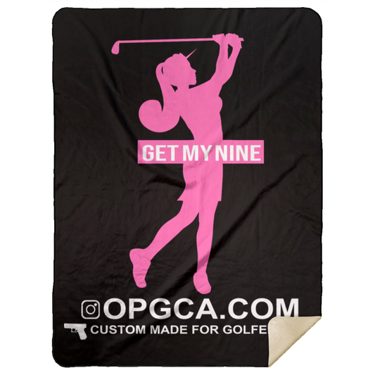 OPG Custom Design #16. Get My Nine. Female Version. Premium Mink Sherpa Blanket 60x80