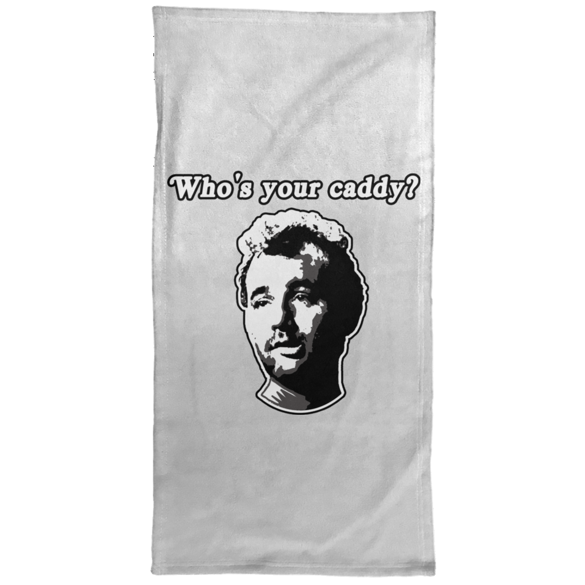 OPG Custom Design #29. Who's Your Caddy?  Fan Art. Towel - 15x30