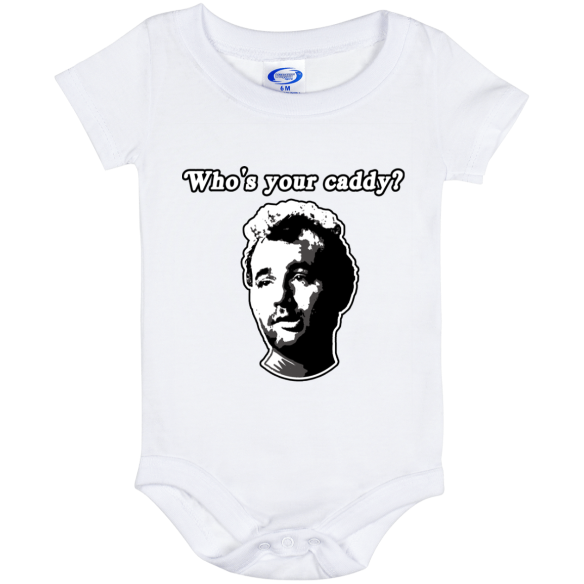 OPG Custom Design #29. Who's Your Caddy? Caddy Shack Bill Murray Fan Art. Baby Onesie 6 Month