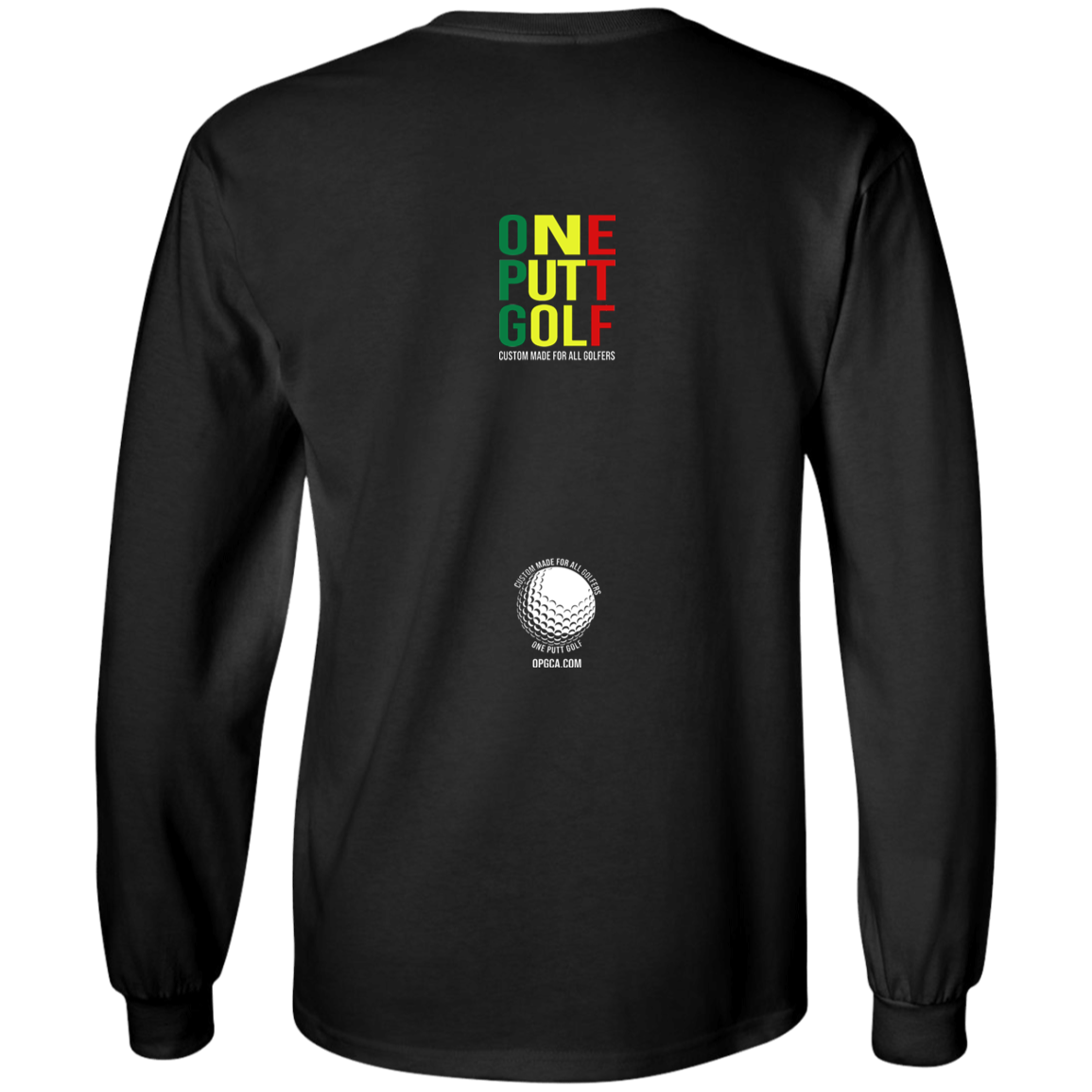 OPG Custom Design #22. One Putt / One Love Parody with Fan Art. Male Edition. 100% US Cotton LS T-Shirt