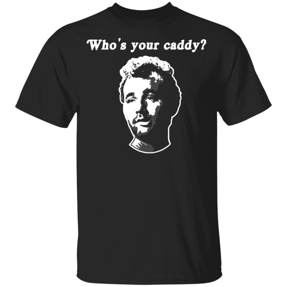 OPG Custom Design #29. Who's Your Caddy? Caddy Shack Bill Murray Fan Art. Youth 100% Cotton T-Shirt