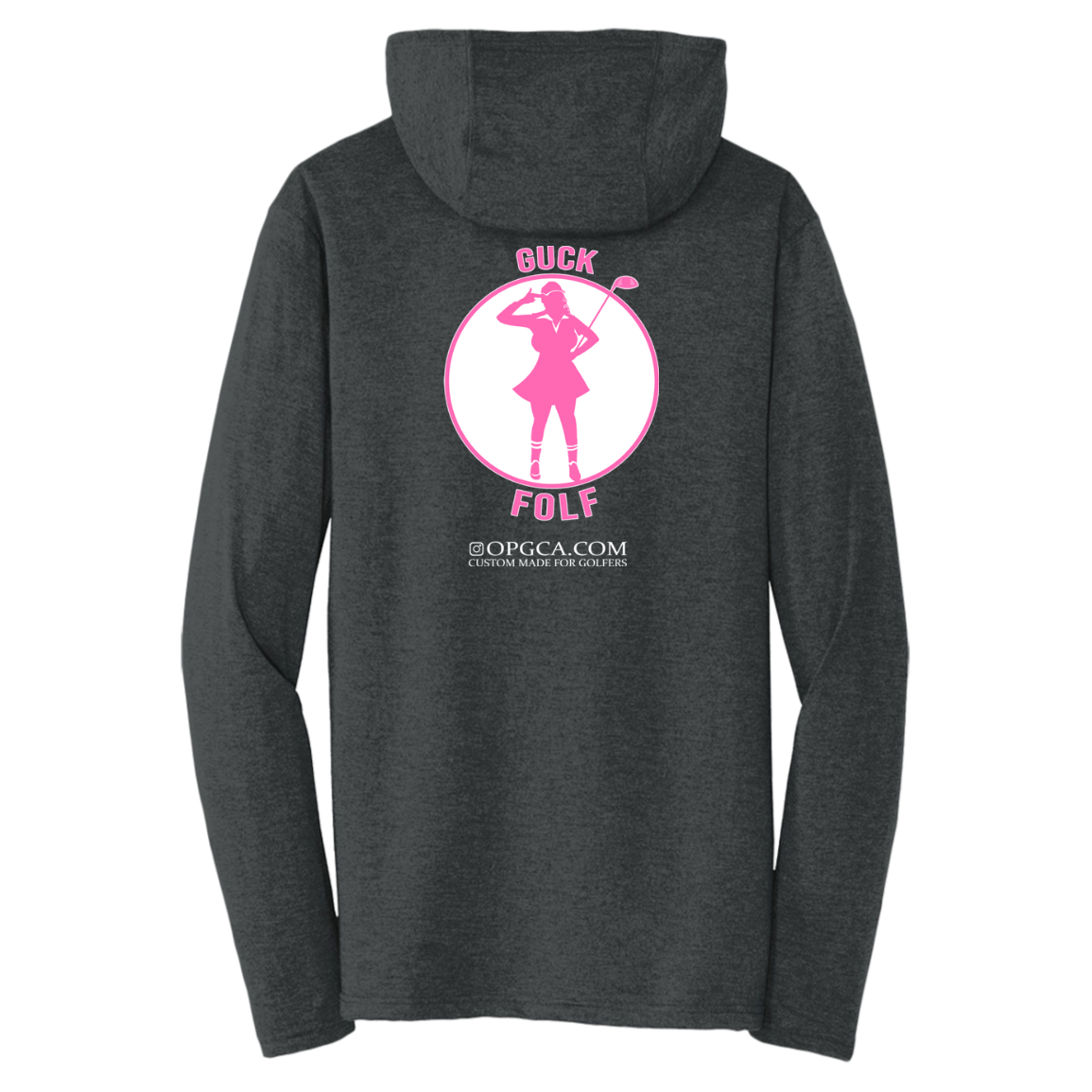 OPG Custom Design #19. GUCK FOLF. Female Edition. Triblend T-Shirt Hoodie