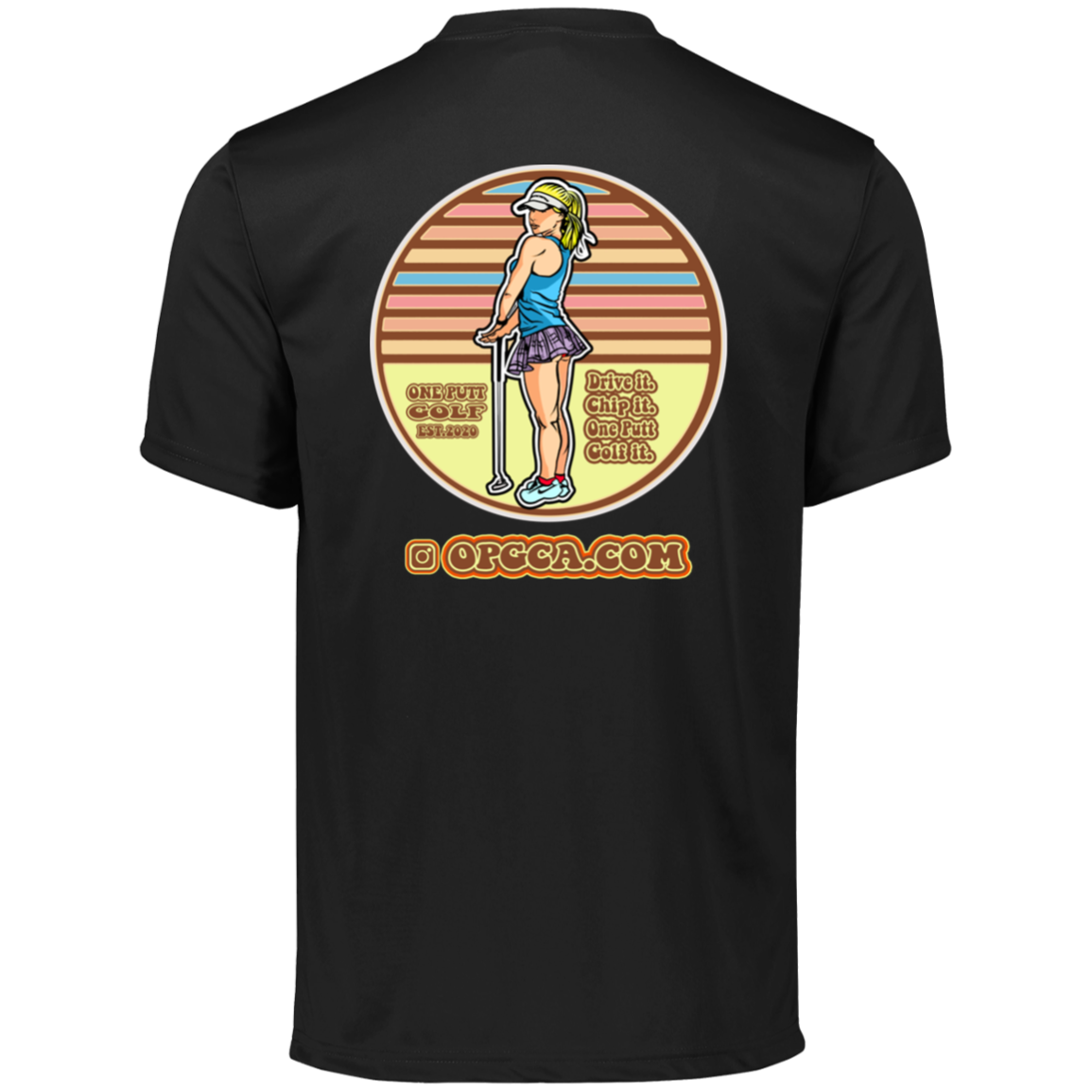 OPG Custom Design #28. Drive it. Chip it. One Putt golf it. Moisture-Wicking Tee