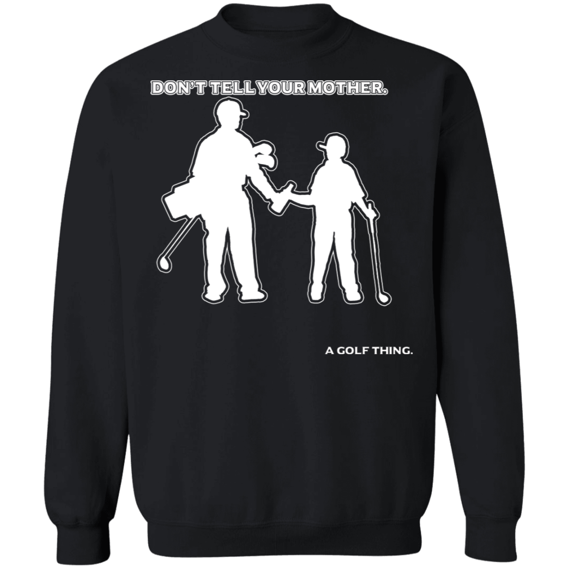 OPG Custom Design #7. Father and Son's First Beer. Don't Tell Your Mother. Crewneck Pullover Sweatshirt