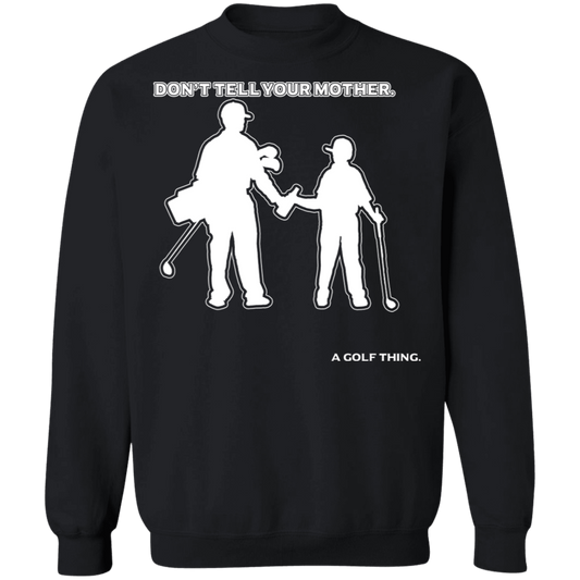 OPG Custom Design #7. Father and Son's First Beer. Don't Tell Your Mother. Crewneck Pullover Sweatshirt