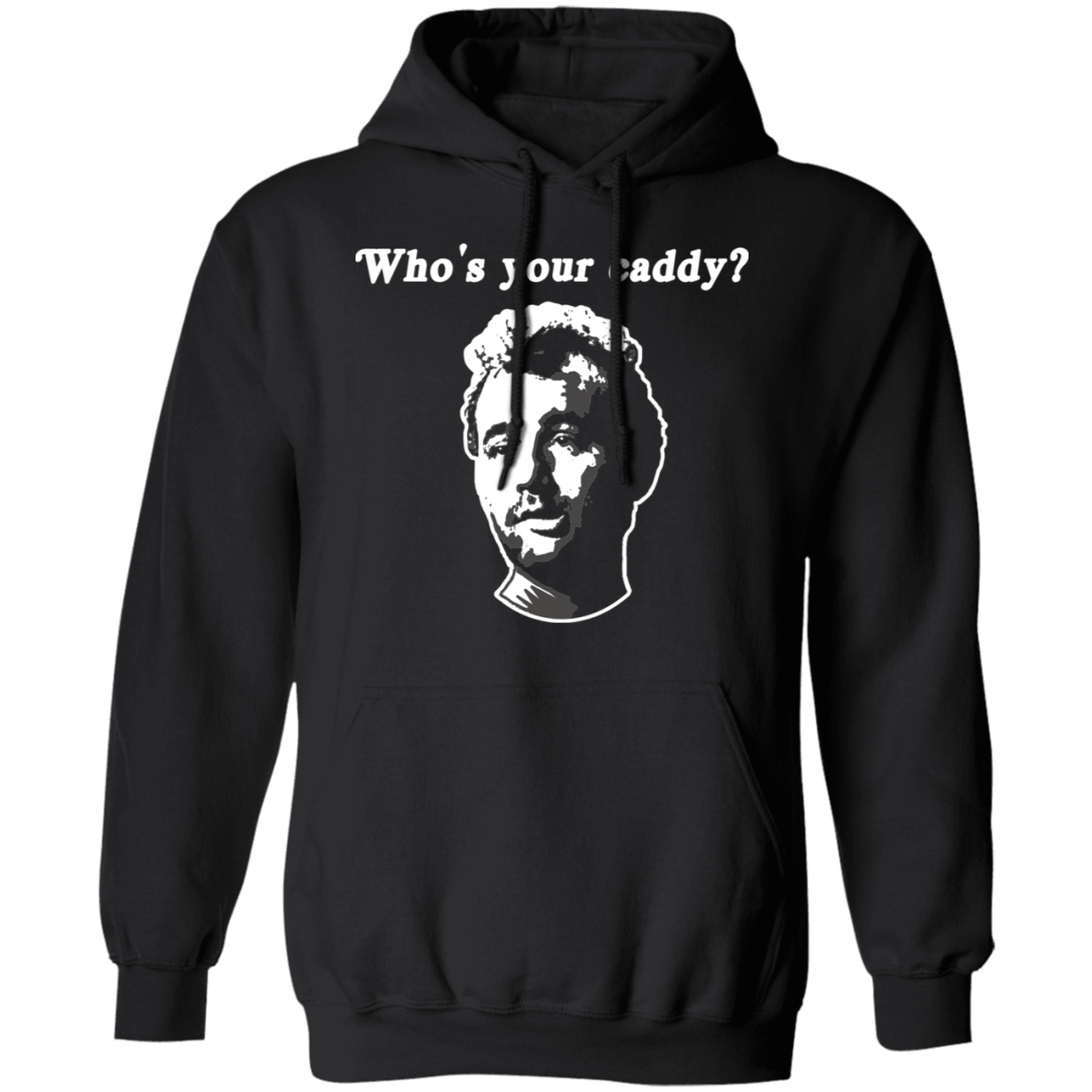 OPG Custom Design #29. Who's Your Caddy? Caddy Shack Bill Murray Fan Art. Basic Hoodie