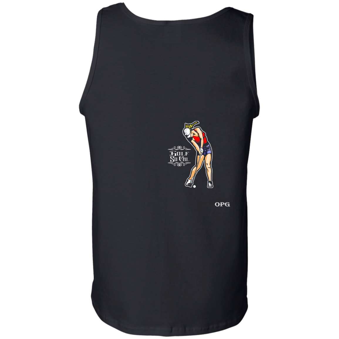 OPG Custom Design #9. Drive it. Chip it. One Putt Golf It. Golf So. Cal. 6 oz. 100% Cotton Tank Top