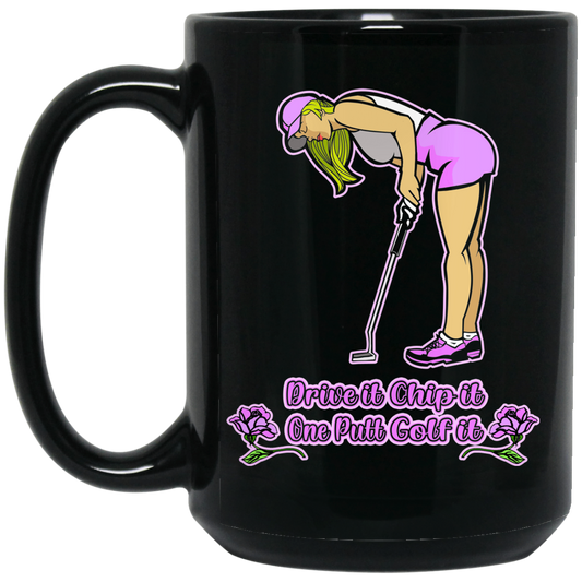 OPG Custom Design #13. Drive it. Chip it. One Putt Golf it. 15 oz. Black Mug