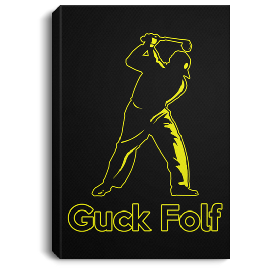 OPG Custom Design #19. GUCK FOLF! Men's Edition. Portrait Canvas .75in Frame