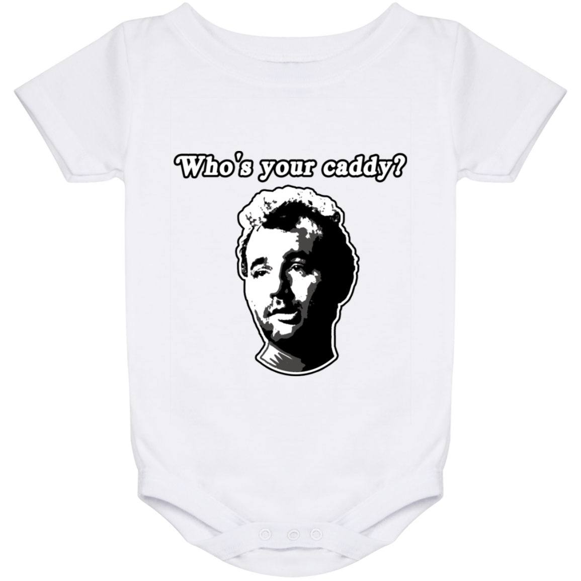 OPG Custom Design #29. Who's Your Caddy? Caddy Shack Bill Murray Fan Art. Baby Onesie 24 Month