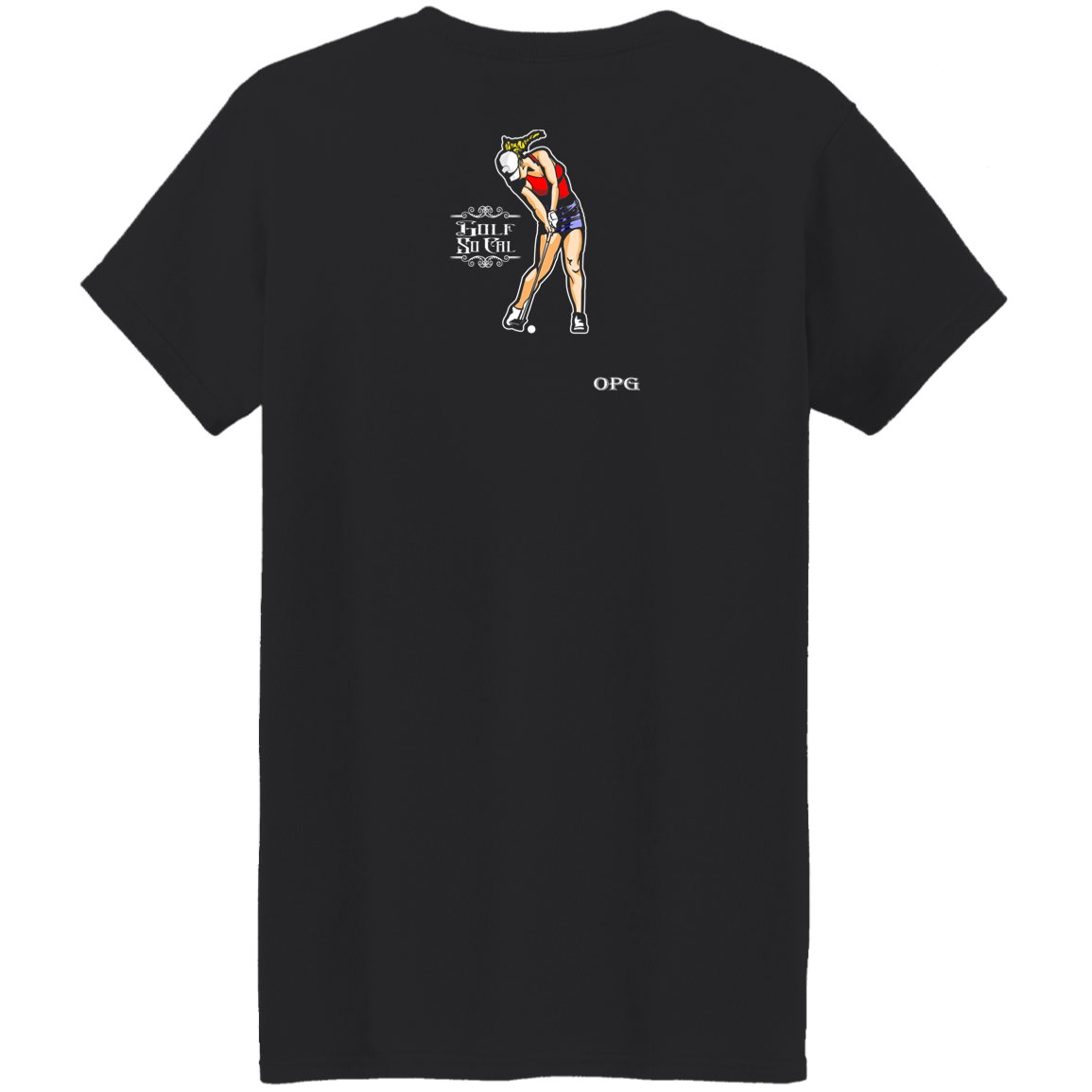 OPG Custom Design #9. Drive it. Chip it. One Putt Golf It. Golf So. Cal. Ladies' 100% Preshrunk Cotton T-Shirt