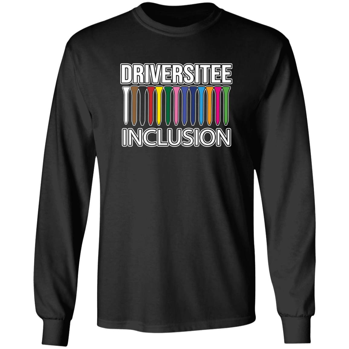 ZZZ#06 OPG Custom Design. DRIVER-SITEE & INCLUSION. 6oz. 100% US Cotton LS T-Shirt