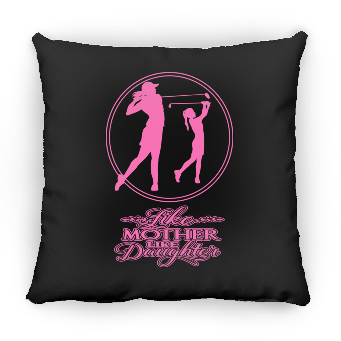 OPG Custom Design #7 part 2. Like Mother like Daughter. Square Pillow 18x18