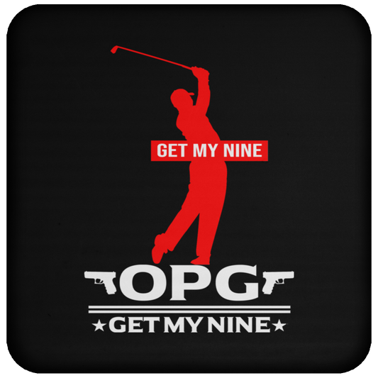 OPG Custom Design #16. Get My Nine. Male Version. Coaster