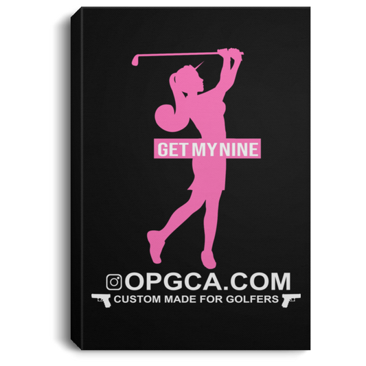 OPG Custom Design #16. Get My Nine. Female Version. Portrait Canvas .75in Frame