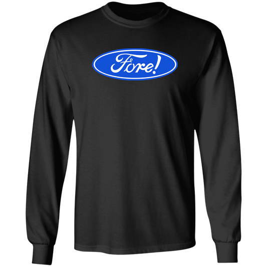 OPG Custom Design #11. Fore! Ford Parody. 100% US Cotton LS T-Shirt