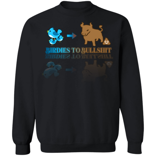 OPG Custom Design #2. Birdies to Bullshit. We Got A Saying Around Here. Crewneck Pullover Sweatshirt