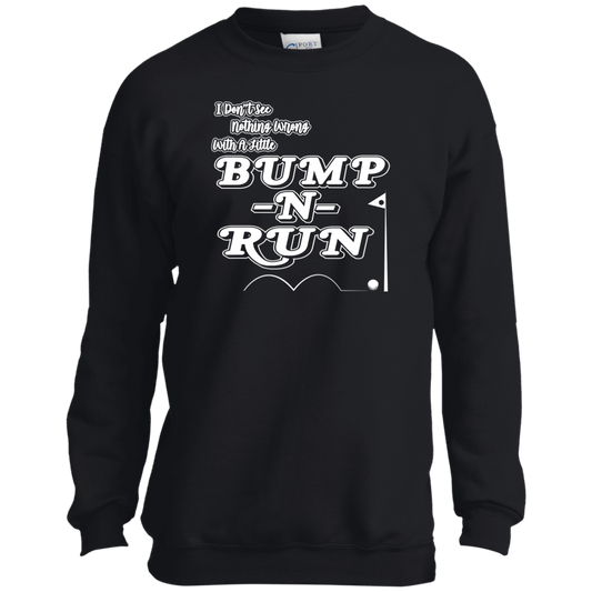 OPG Custom Design #4. I Don't See Noting Wrong With A Little Bump N Run. Youth Crewneck Sweatshirt