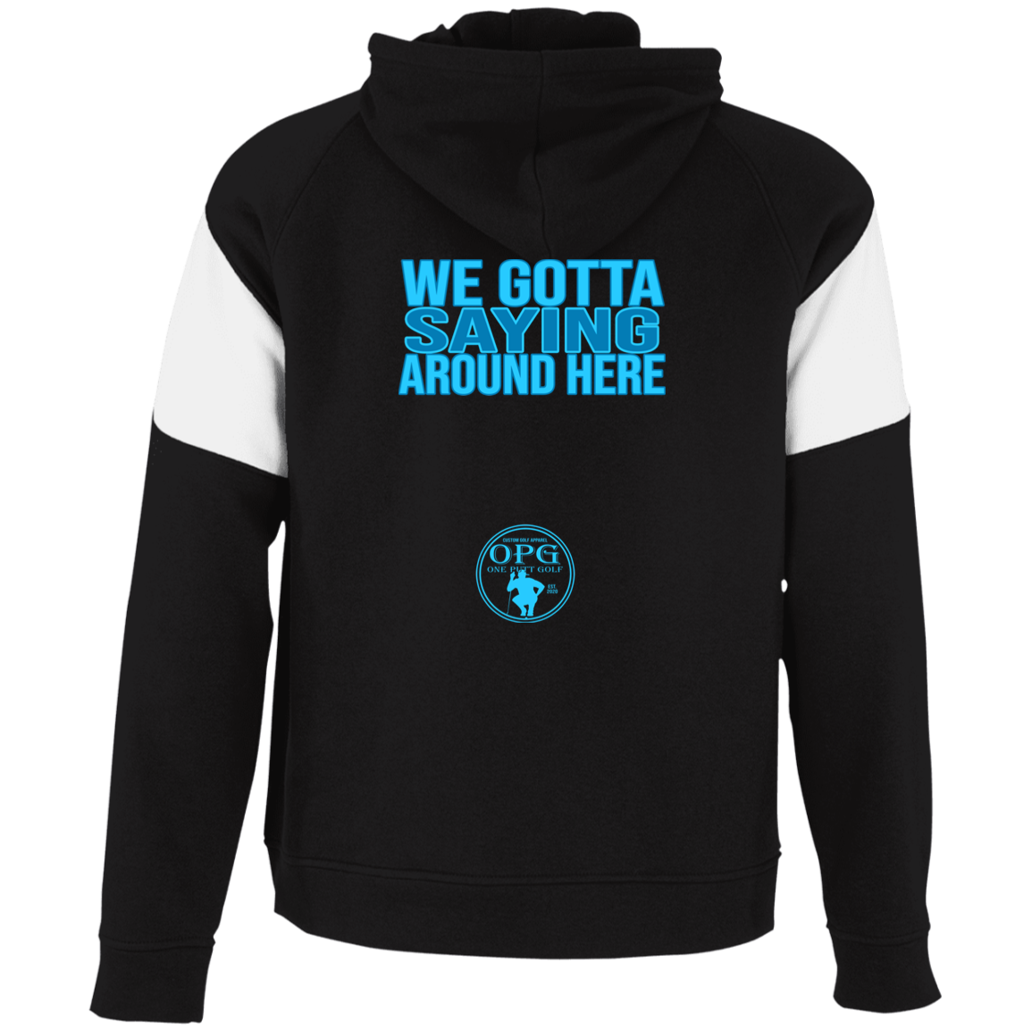 OPG Custom Design #2. Birdies to Bullshit. We Got A Saying Around Here. Colorblock Fleece Hoodie