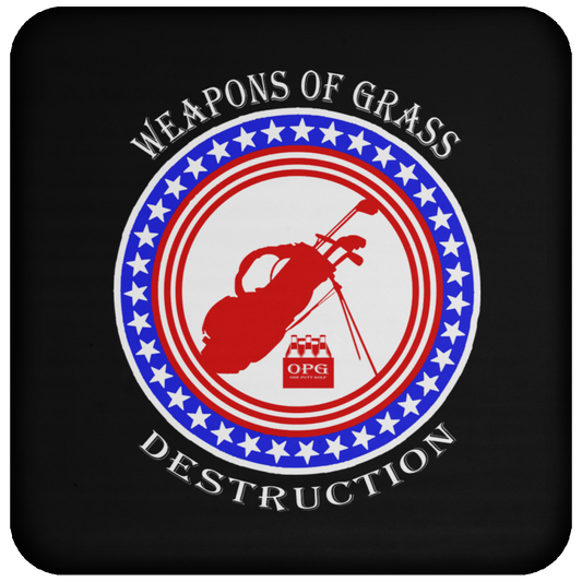 OPG Custom Design #18. Weapons of Grass Destruction. Coaster