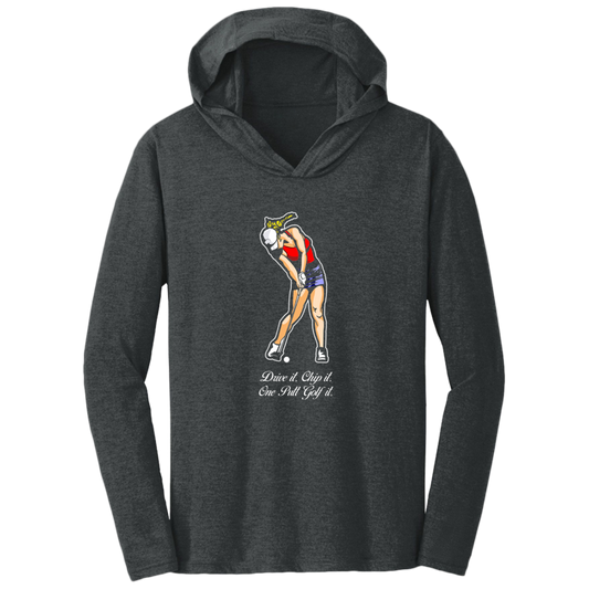 OPG Custom Design #9. Drive it. Chip it. One Putt Golf It. Golf So. Cal. Triblend T-Shirt Hoodie