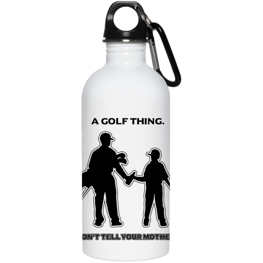 OPG Custom Design #7 part 1. Father and Son's First Beer.  Don't Tell Your Mother. 20 oz. Stainless Steel Water Bottle