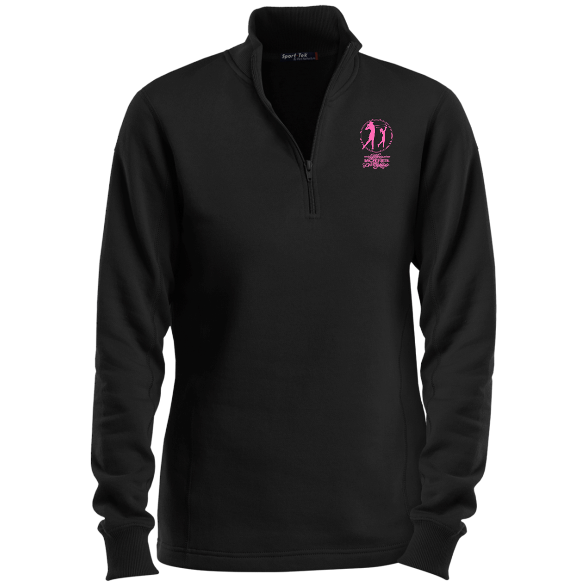 ZZZ#07 OPG Custom Design. Like Mother like Daughter. Ladies 1/4 Zip Sweatshirt