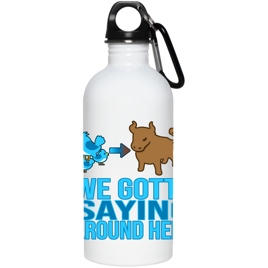 OPG Custom Design #2. We Got A Saying Around Here. Birdies To Bullshit. Humor. Golf. 20 oz. Stainless Steel Water Bottle