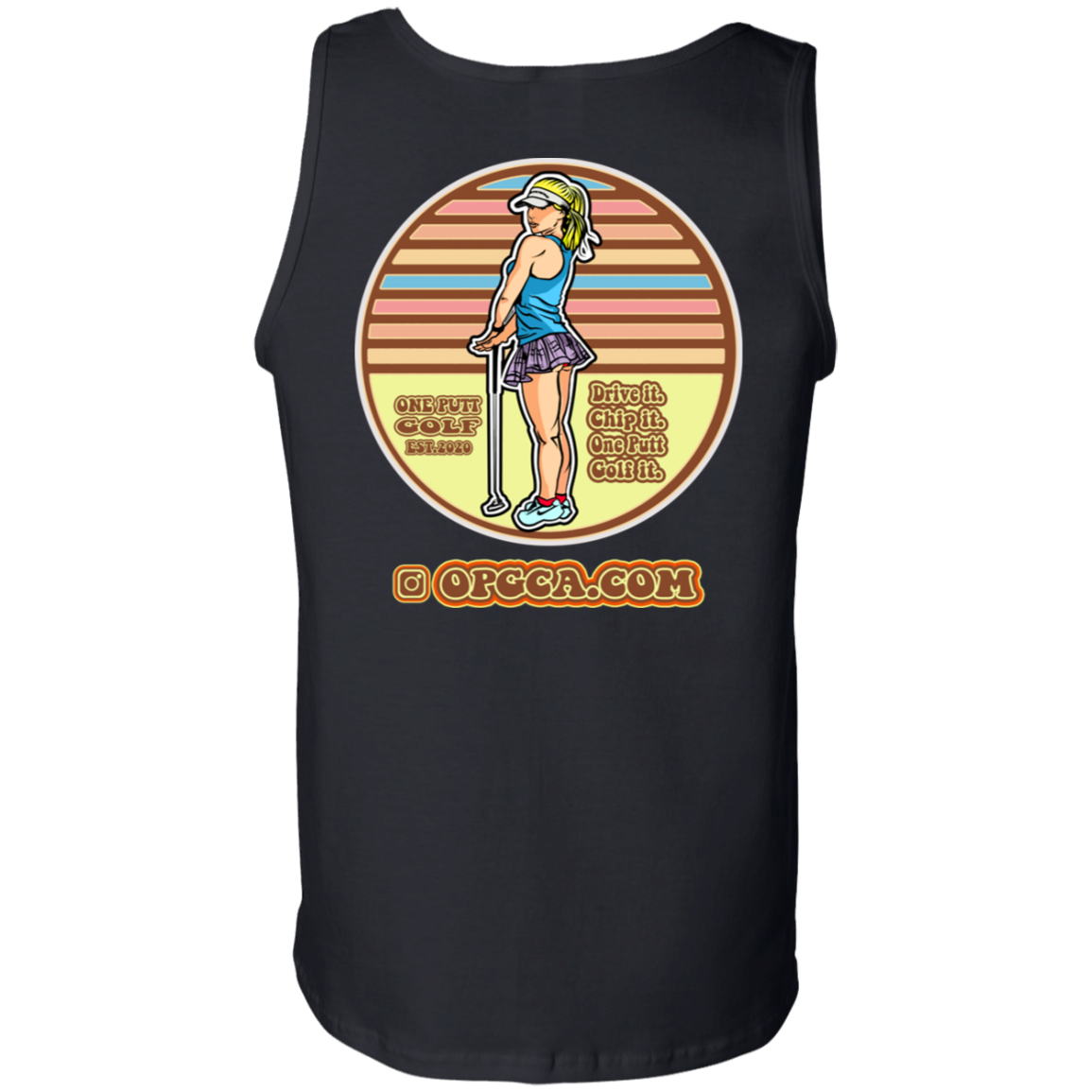 OPG Custom Design #28. Drive it. Chip it. One Putt golf it. 100% Cotton 6 oz. Tank Top