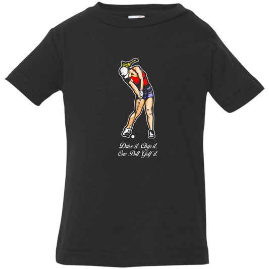 OPG Custom Design #9. Drive it. Chip it. One Putt Golf It. Golf So. Cal. Infant Jersey T-Shirt