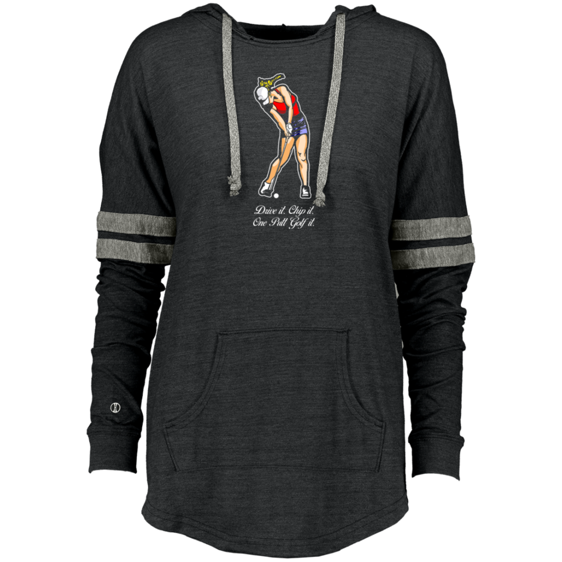 OPG Custom Design #9. Drive it. Chip it. One Putt Golf It. Golf So. Cal.  Ladies Hooded Low Key Pullover