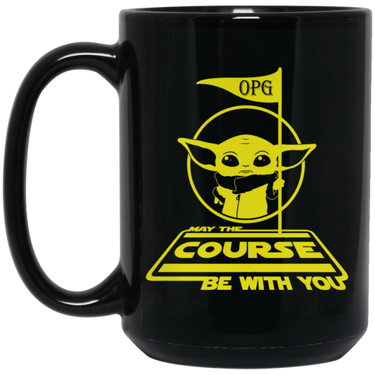 OPG Custom Design #21. May The Course Be With You. Fan Art. 15 oz. Black Mug