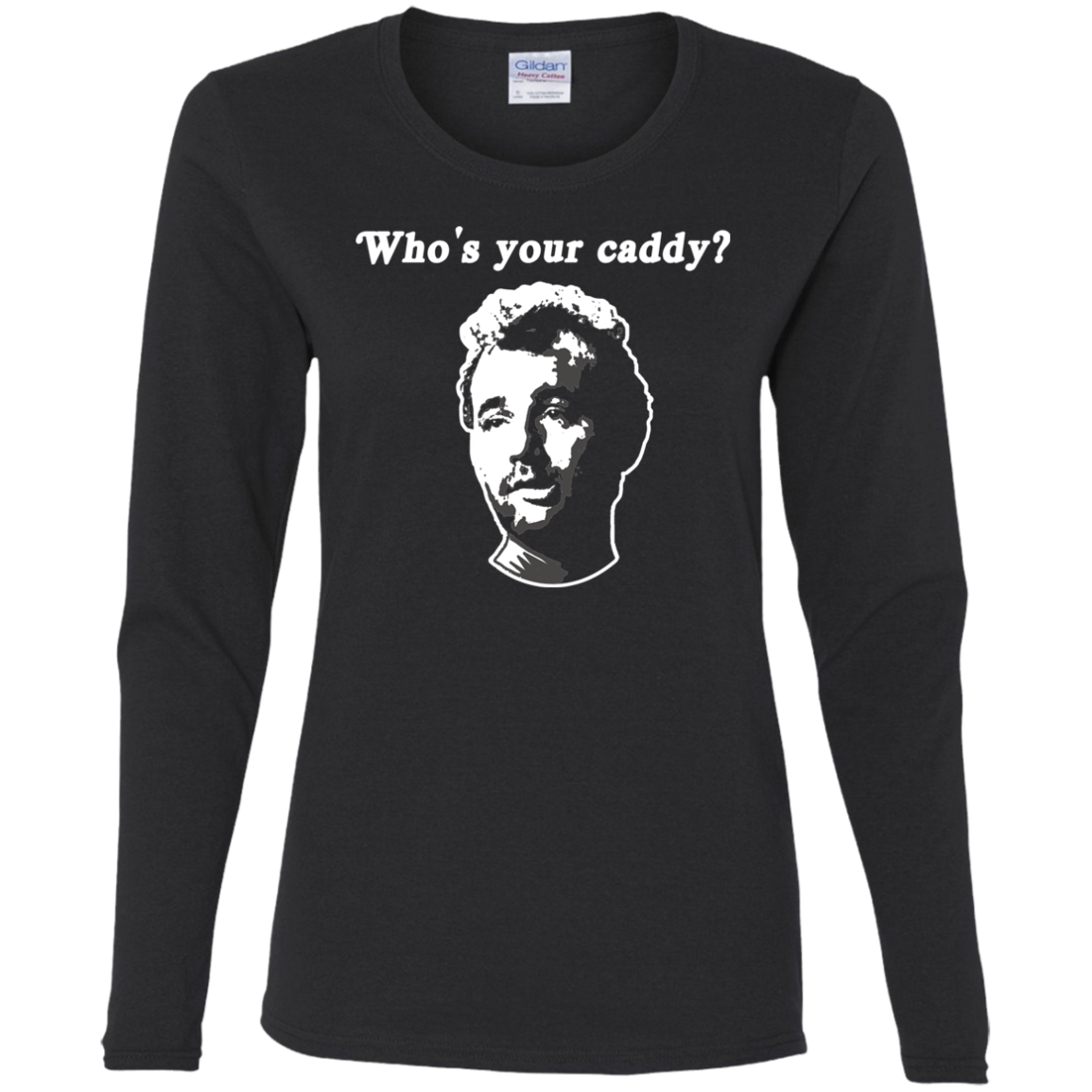 OPG Custom Design #29. Who's Your Caddy? Caddy Shack Bill Murray Fan Art. Ladies' 100% Cotton T-Shirt