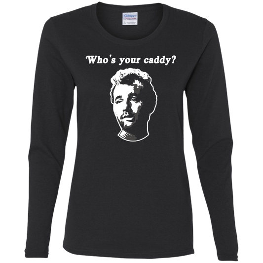 OPG Custom Design #29. Who's Your Caddy? Caddy Shack Bill Murray Fan Art. Ladies' 100% Cotton T-Shirt