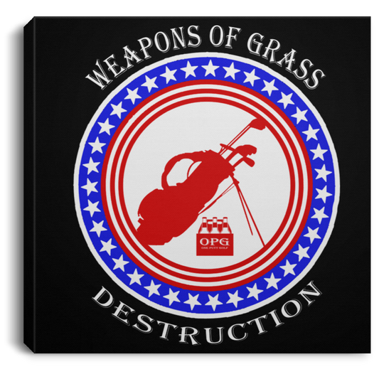 OPG Custom Design #18. Weapons of Grass Destruction. Square Canvas .75in Frame