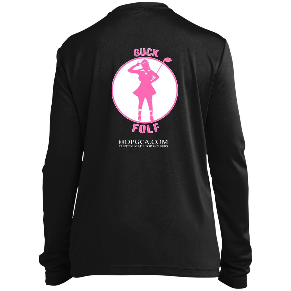 OPG Custom Design #19. GUCK FOLF. Female Edition. Youth 100% Polyester Long Sleeve Tee