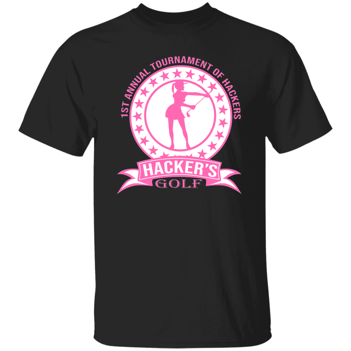 ZZZ#20 OPG Custom Design. 1st Annual Hackers Golf Tournament. Ladies Edition. 100% Cotton T-Shirt