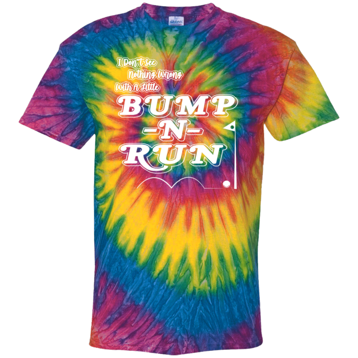 OPG Custom Design #4. I Don't See Noting Wrong With A Little Bump N Run. 100% Cotton Tie Dye T-Shirt