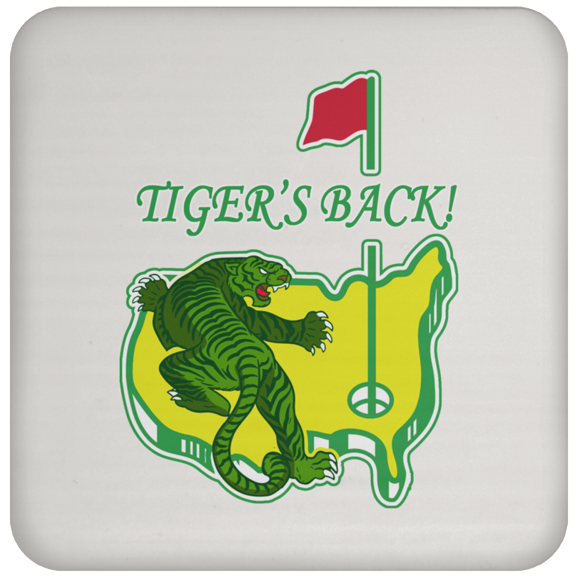 OPG Custom Design #17. Tigers Back. Masters / Tiger Woods Parody. Golf. Coaster