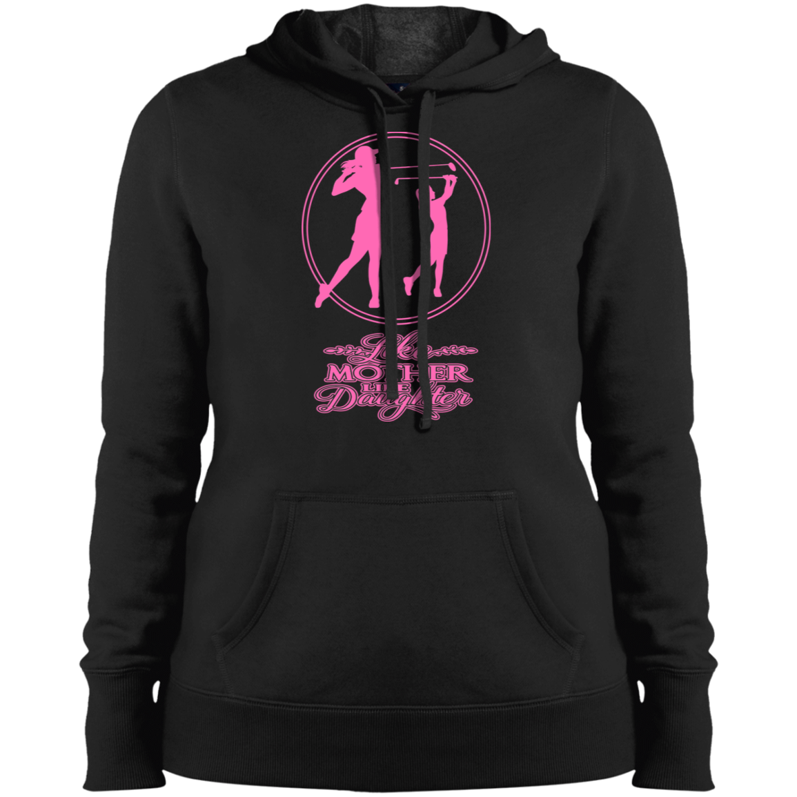 OPG Custom Design #7. Like Mother Like Daughter. Ladies' Hoodie