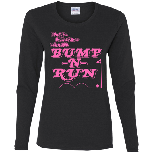 OPG Custom Design #4. I Don't See Noting Wrong With A Little Bump N Run. Ladies' 100% Cotton T-Shirt