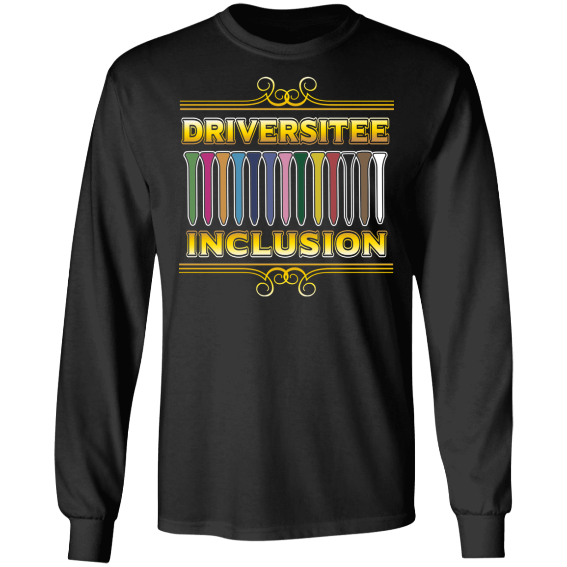 OPG Custom Design #6. Driveristee & Inclusion. 100% Cotton Long Sleeve T-Shirt