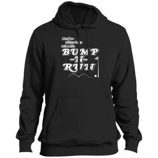 OPG Custom Design #4. I Don't See Noting Wrong With A Little Bump N Run. Tall Pullover Hoodie