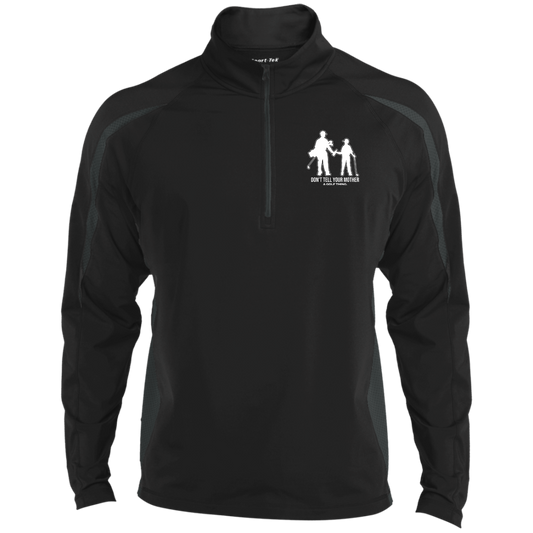 OPG Custom Design #7. Father and Son's First Beer. Don't Tell Your Mother. 1/2 Zip Sport Wicking Colorblock 1/2 Zip