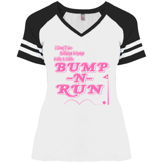 OPG Custom Design #4. I Don't See Noting Wrong With A Little Bump N Run. Ladies' Game V-Neck T-Shirt