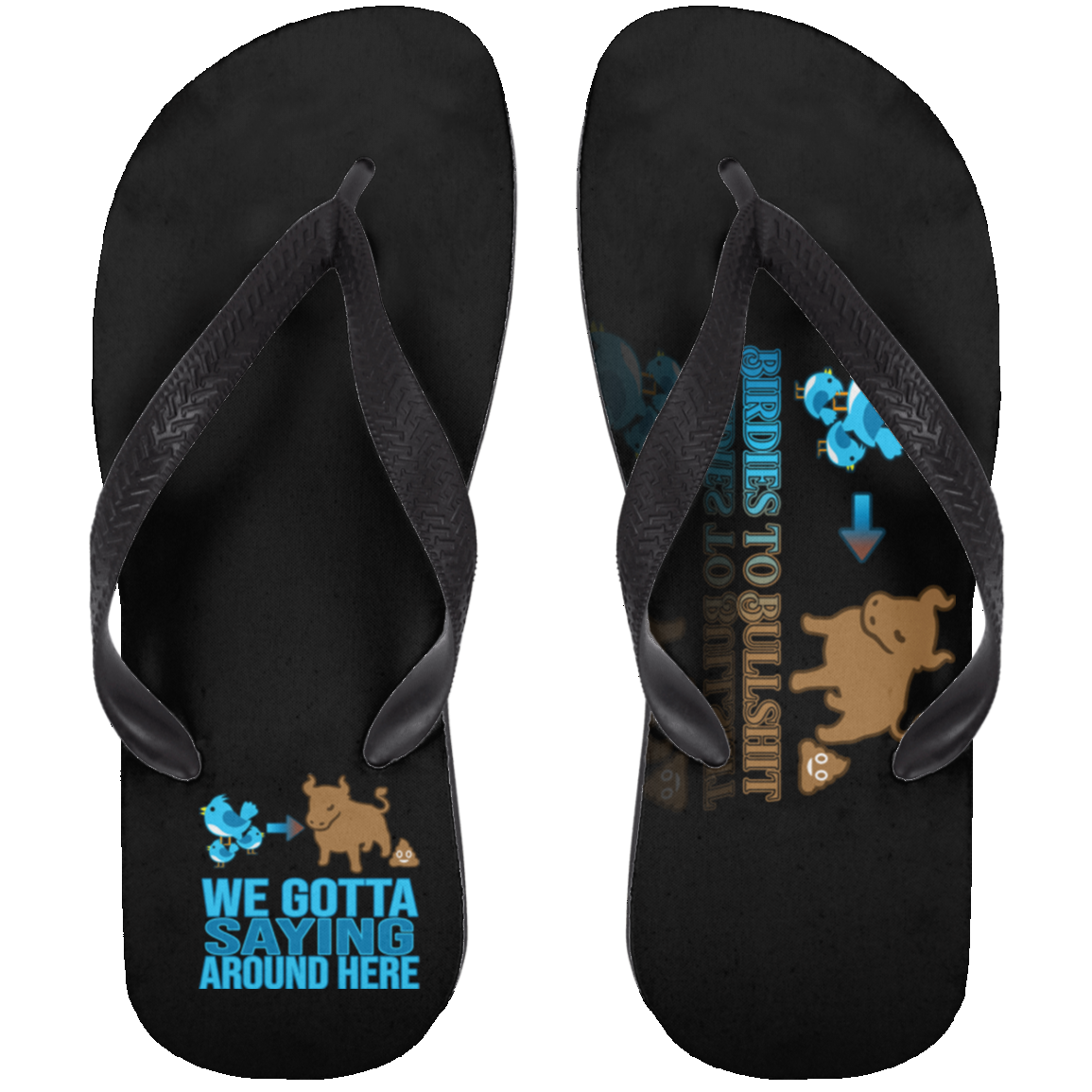 OPG Custom Design #2. Birdies to Bullshit. We Got A Saying Around Here. Adult Flip Flops