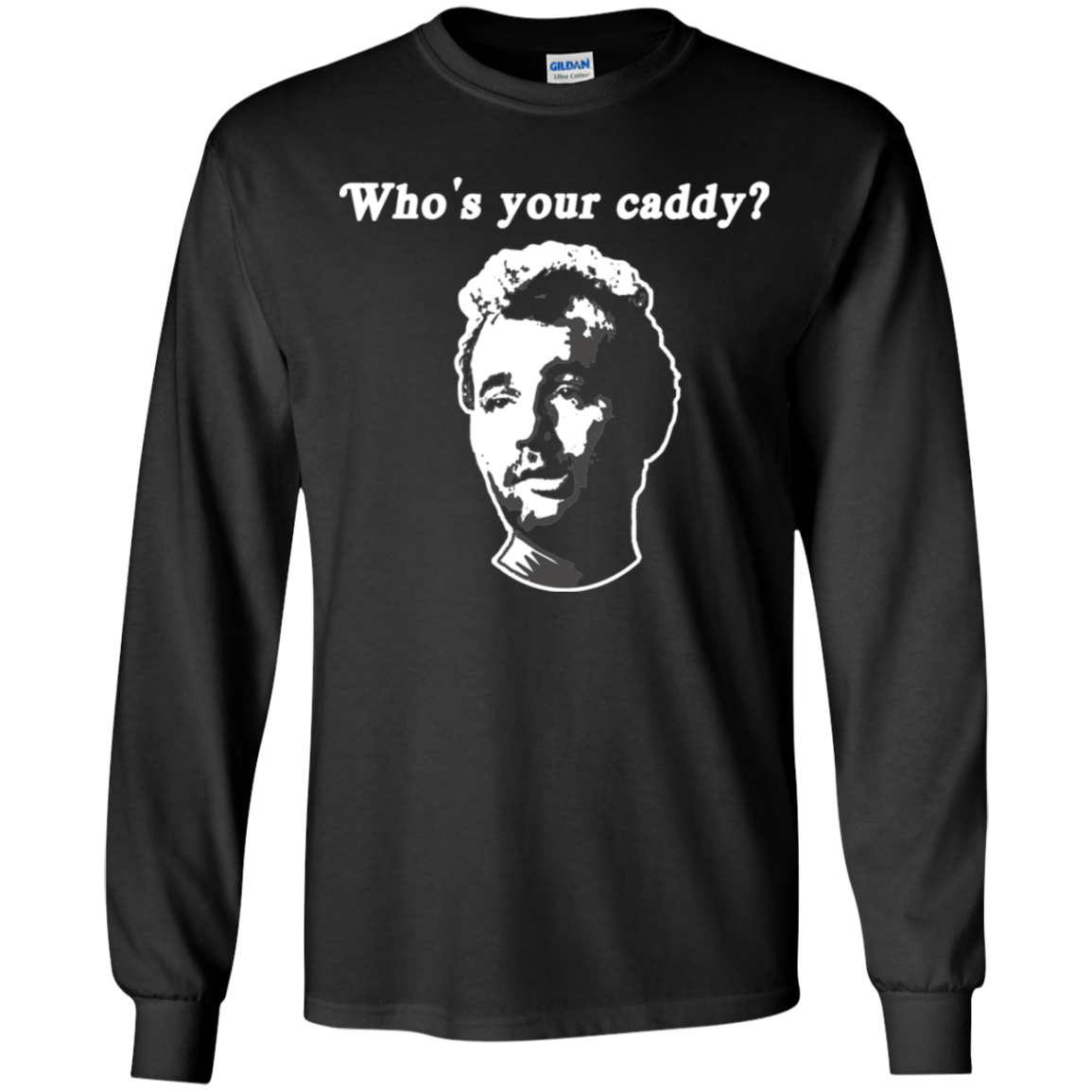 OPG Custom Design #29. Who's Your Caddy? Caddy Shack Bill Murray Fan Art. Youth Long Sleeve T-Shirt