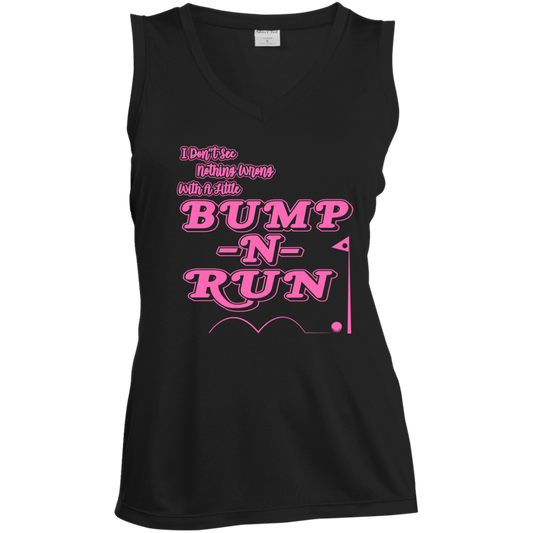 OPG Custom Design #4. I Don't See Noting Wrong With A Little Bump N Run. Ladies' Sleeveless V-Neck