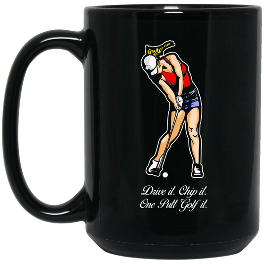 OPG Custom Design #9. Drive it. Chip it. One Putt Golf it. 15 oz. Black Mug